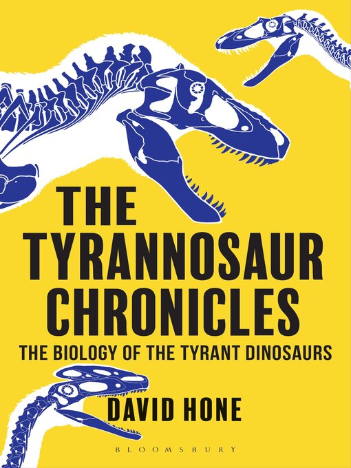 Title details for The Tyrannosaur Chronicles by David Hone - Wait list